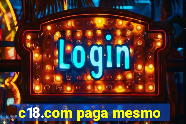 c18.com paga mesmo